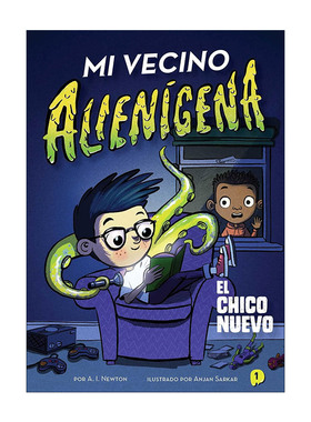 Mi vecino alienígena 1: El chico nuevo   隔壁的外星人 新来的小孩 西班牙版 章节书