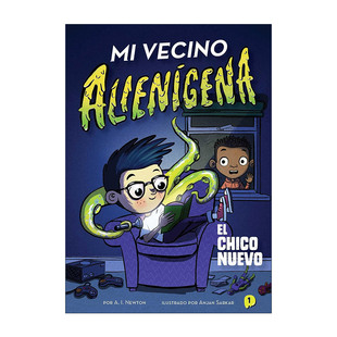 Mi vecino alienígena 1: El chico nuevo   隔壁的外星人 新来的小孩 西班牙版 章节书