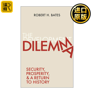 英文原版 The Development Dilemma 发展困境 安全 繁荣与回归历史 超越市场奇迹作者罗伯特·H.贝茨 普林斯顿 进口英语原版书籍