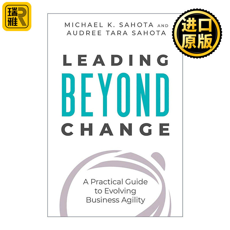 英文原版 Leading Beyond Change 超越变革 发展业务敏捷性的实用指南 项目管理 Michael Sahota 英文版 进口英语原版书籍