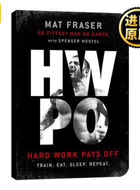 训练图解指南 综合体能训练英文原版 HWPO Hard Work Pays Off CrossFit  力量训练 无氧训练 英文版 Mathew Fraser 进口英语书籍