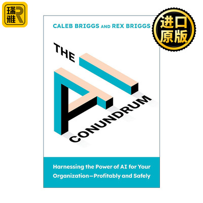 The AI Conundrum (The MIT Press) 人工智能的难题 如何让AI为组织带来收益并确保安全 Caleb Briggs 精装