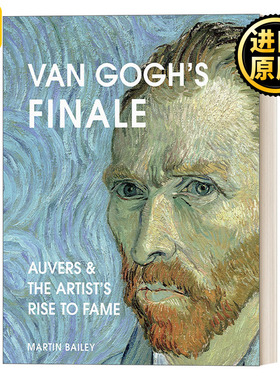 Van Gogh's Finale 梵高的终结 梵高生命的最后日子及身后的声名鹊起 精装