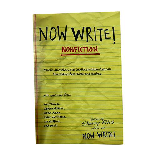 Now Write! Nonfiction (Now Write! Series) 现在就写! 非小说作品写作指南 回忆录、新闻和创造性非小说写作练习 Sherry Ellis