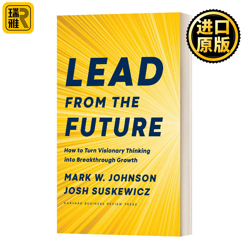 Lead from the Future 引领未来：如何将远见卓识转变为突破性增长 精装 英文原版