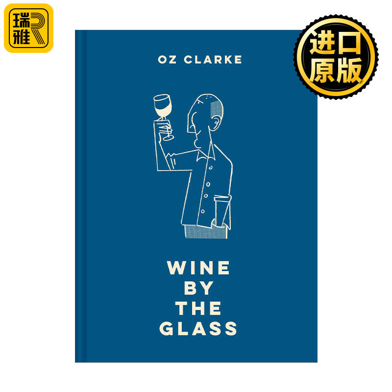 英文原版 Oz Clarke Wine By the Glass 奥兹?克拉克的葡萄酒品鉴指南 全球知名葡萄酒大师教你认识葡萄酒 精装 进口英语原版书籍
