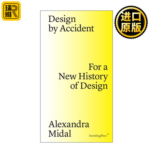 英文原版 Design by Accident 偶然的设计 设计的新历史 Alexandra Midal 英文版 进口英语原版书籍