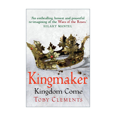 英文原版 Kingmaker Kingdom Come 造王者 国之降临 Toby Clements 畅销玫瑰战争背景历史小说 英文版 进口英语原版书籍