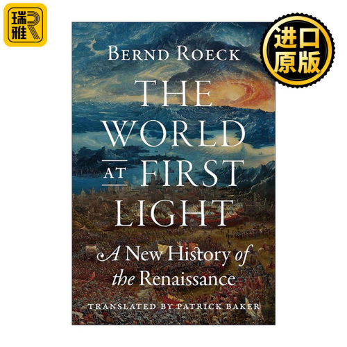 英文原版 The World at First Light 文艺复兴全史 贝恩德·勒克 普林斯顿 精装 英文版 进口英语原版书籍