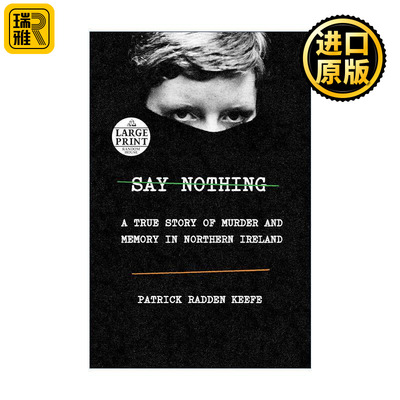 英文原版 Say Nothing 什么也别说 一桩北爱尔兰谋杀案 大字版 帕特里克·拉登·基夫 英文版 进口英语原版书籍
