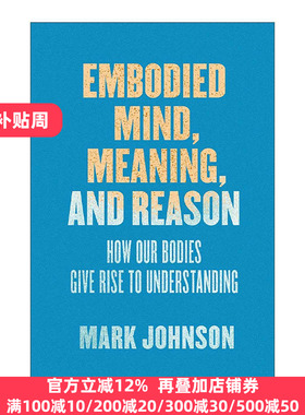 英文原版 Embodied Mind Meaning and Reason 具体化的思想意义和理性 我们的身体如何产生理解 英文版 进口英语原版书籍