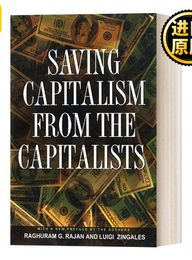 Saving Capitalism from the Capitalists Raghuram G Rajan