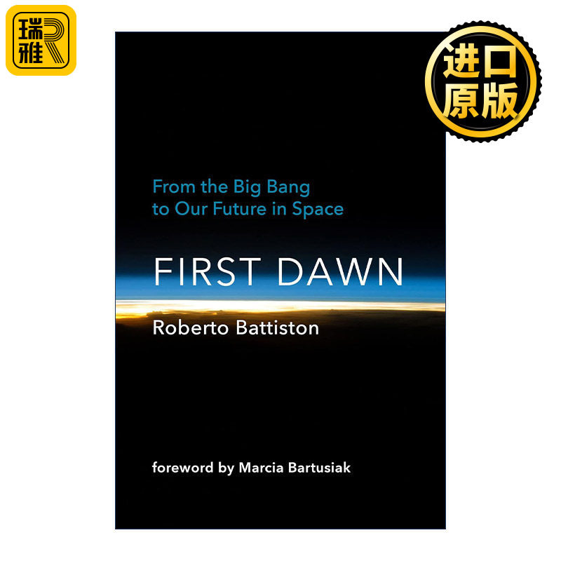 First Dawn (The MIT Press) 宇宙的第一缕光 从宇宙大爆炸到我们的太空未来 黑洞简史作者Marcia Bartusiak 精装