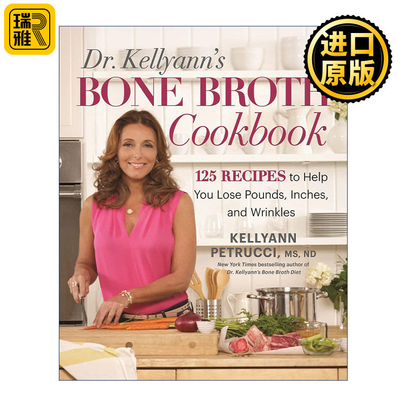 Dr. Kellyann's Bone Broth Cookbook 骨头汤食谱 减肥 减重 祛皱 健康饮食 精装