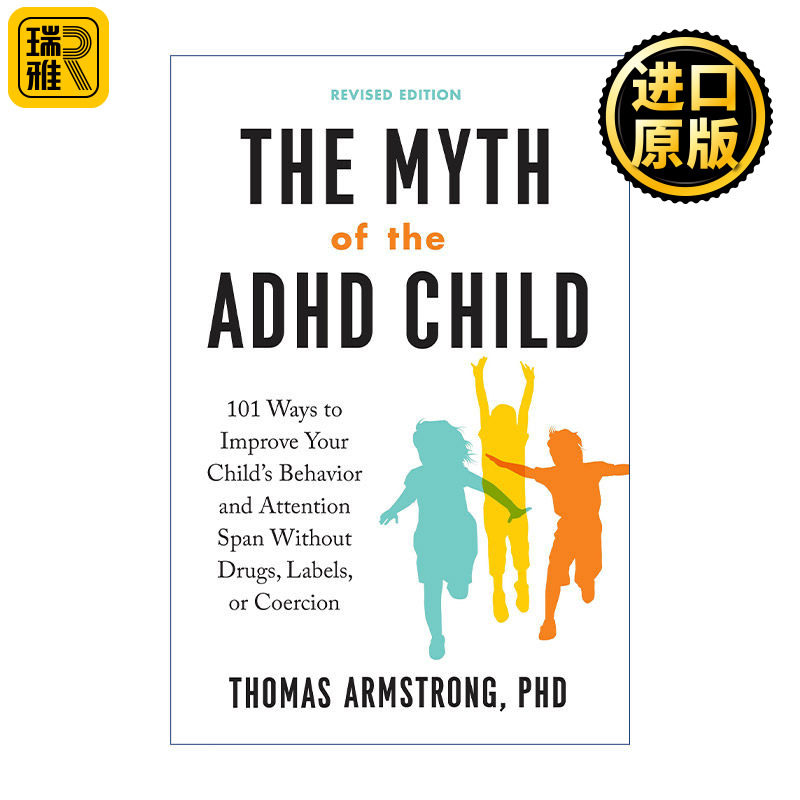The Myth of the ADHD Child 多动症儿童的神话 修订版 101种方法改善孩子行为与延长注意力持续时间 心理学家Thomas Armstrong