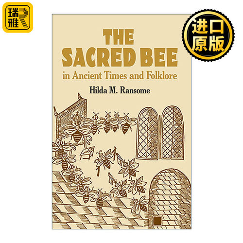 The Sacred Bee in Ancient Times and Folklore 古代和民间传说中的神圣蜜蜂 养蜂 历史 Hilda M. Ransome