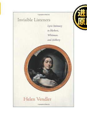 Invisible Listeners 看不见的倾听者 抒情的亲密感之赫伯特 惠特曼 阿什贝利 诗歌 哈佛大学教授Helen Vendler