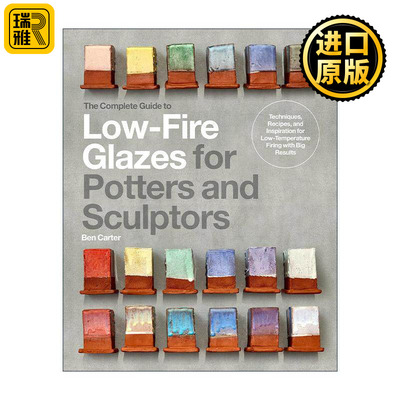 英文原版 The Complete Guide to Low-Fire Glazes for Potters and Sculptors 陶艺家和雕塑家的低烧釉料指南精装 英文版 进口