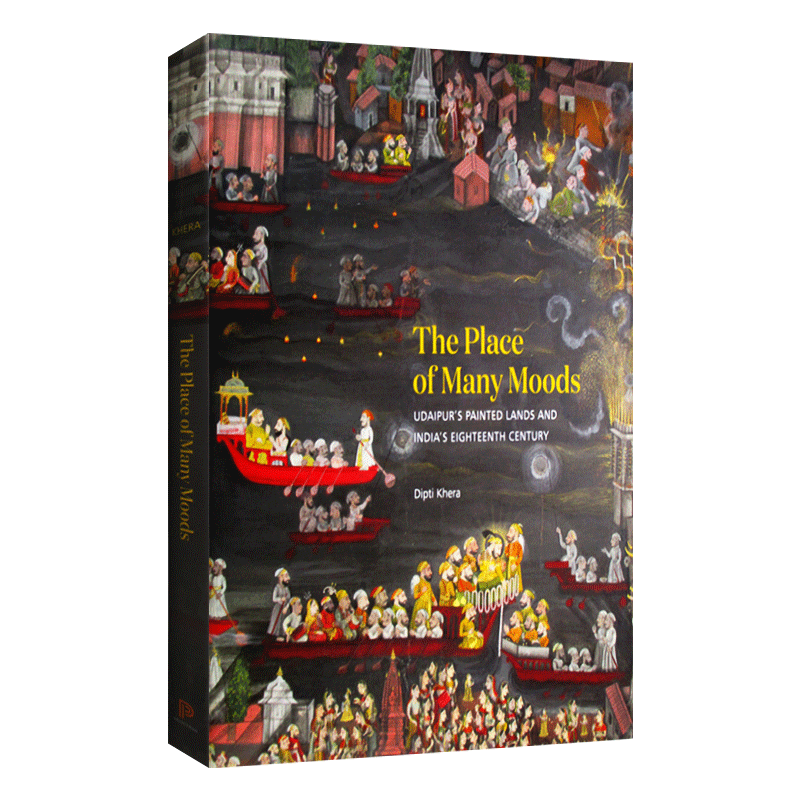 The Place of Many Moods 多种情绪的场所：乌代布尔的绘画土地和十八世纪的印度 精装 英文原版