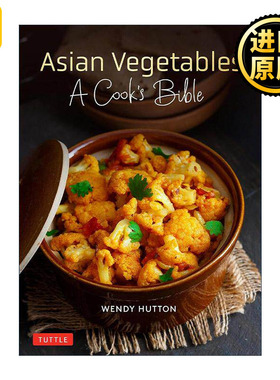 英文原版 Asian Vegetables 亚洲蔬菜 厨师宝典 腌制 酱汁调料 烹饪食谱 Wendy Hutton 英文版 进口英语原版书籍