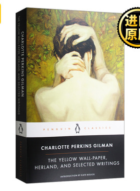 The Yellow Wall-Paper, Herland, and Selected Writings 黄色墙纸、赫兰德和文选 企鹅黑经典 Penguin Black Classics