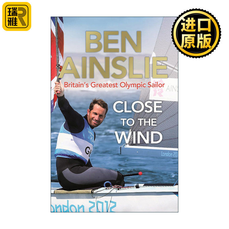 英文原版 Ben Ainslie Close to The Wind 迎风而立 英国伟大的奥运帆船运动员 艾恩斯利 英文版 进口英语原版书籍