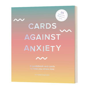 Cards Against Anxiety 对抗焦虑的卡片 帮助你减少压力的指南和卡片 英文原版