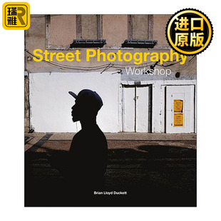 英文原版 Street Photography Workshop 街头摄影大师班 布莱恩 Brian Lloyd Duckett 英文版 进口英语原版书籍