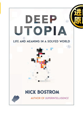 英文原版 Deep Utopia 深度乌托邦 人工智能 哲学 牛津大学教授Nick Bostrom 精装 英文版 进口英语原版书籍