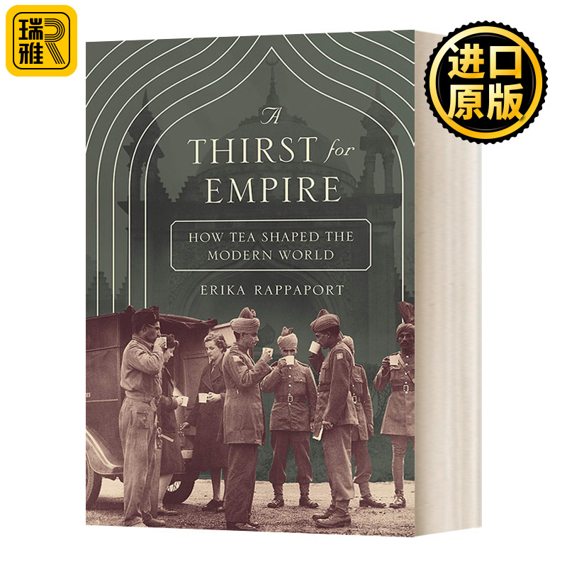A Thirst for Empire 茶叶与帝国 口味如何塑造现代世界 埃丽卡·拉帕波特 普林斯顿 英文原版