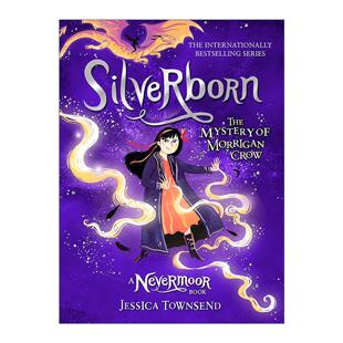 英文原版 The Mystery of Morrigan Crow Book 4 Silverborn 永泊镇 莫里根乌鸦之谜 Nevermoor系列 儿童奇幻冒险小说 英文版