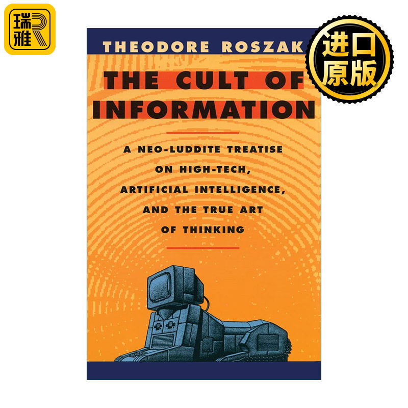 Cult of Information 信息崇拜 计算机神话与真正的思维艺术 Theodore Roszak西奥多·罗斯扎克