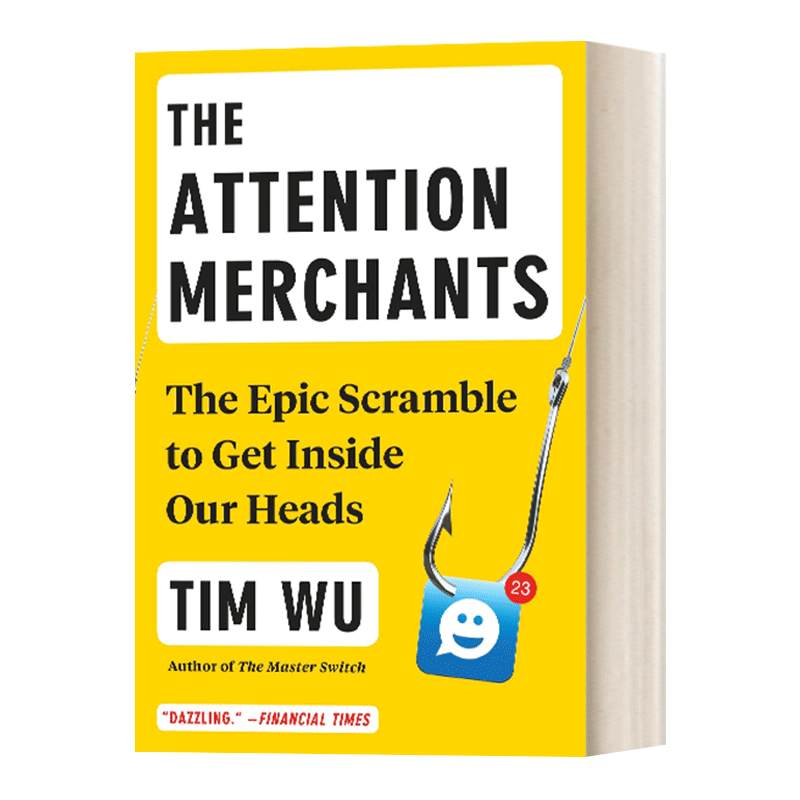 The Attention Merchants 注意力经济: 如何把大众的注意力变成生意 英文原版
