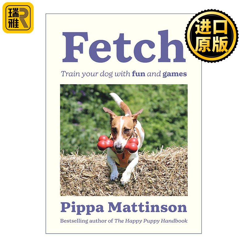 英文原版 Fetch 用趣味游戏训练你的狗狗 英文版 进口英语原版书籍