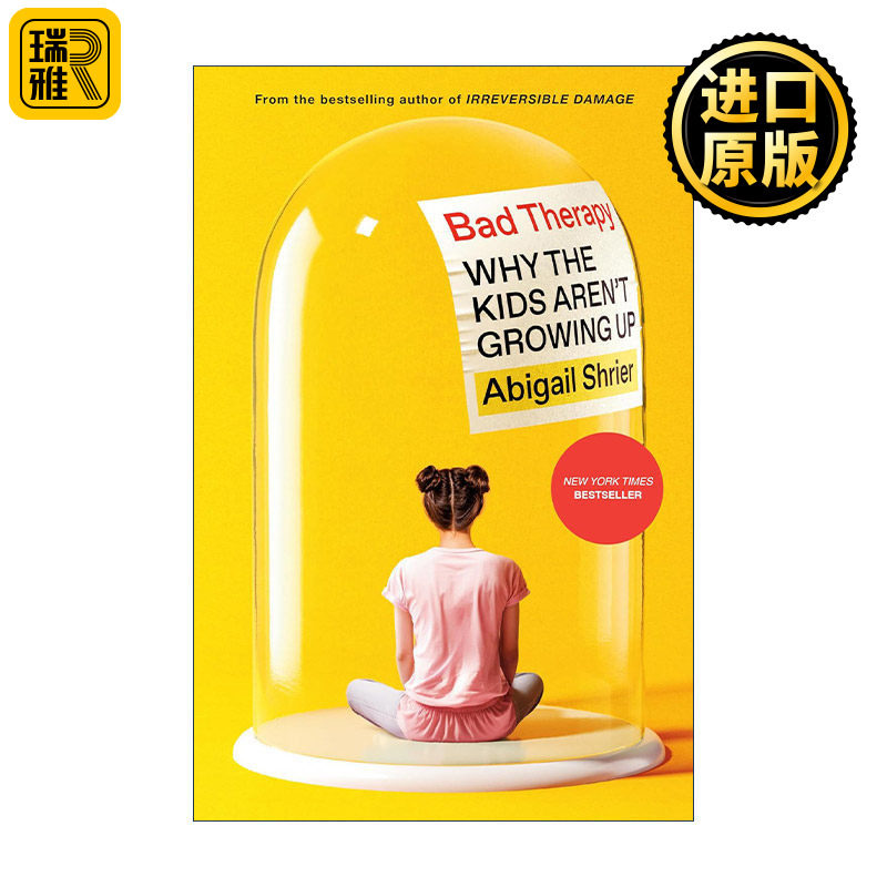 Bad Therapy 不良疗法 为什么孩子们没有长大 儿童心理健康 Abigail Shrier 精装