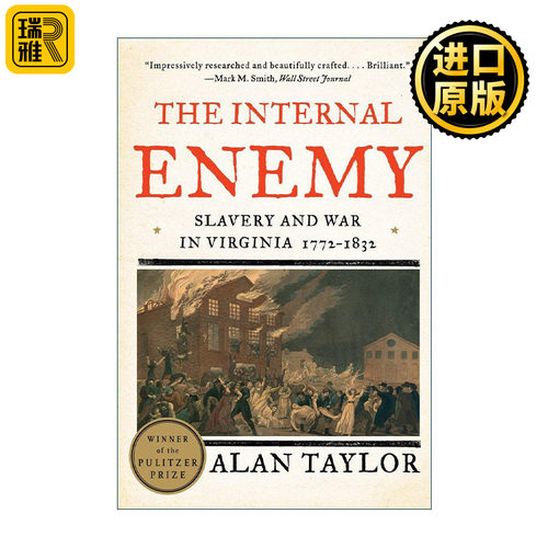 The Internal Enemy 内部敌人 弗吉尼亚的奴隶制和战争 1772-1832年 普利策历史奖 Alan Taylor