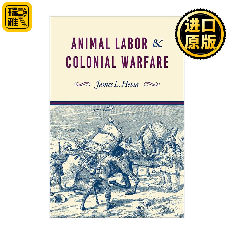英文原版 Animal Labor and Colonial Warfare 动物劳动力与殖民战争 芝加哥大学历史教授何伟亚 怀柔远人作者 进口英语原版书籍