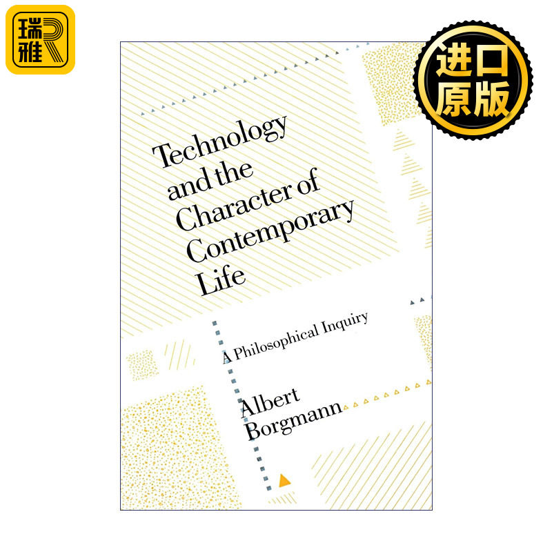 Technology and the Character of Contemporary Life 技术与当代生活特征 哲学探究 Albert Borgmann