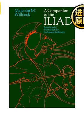 A Companion to The Iliad 伊利亚特指南 里士曼·拉蒂莫尔英译本评析 文学评论 Malcolm M. Willcock