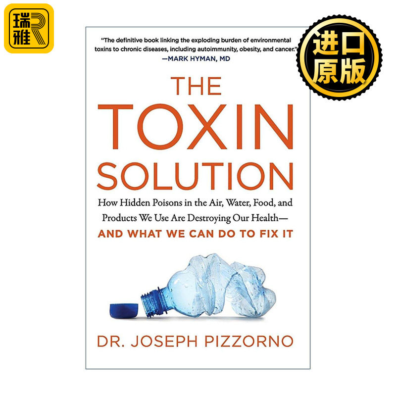 英文原版 The Toxin Solution 毒素真相 潜伏在空气 水 食物与日常用品中的隐形杀手 如何摧毁我们的健康以及我们该如何自救