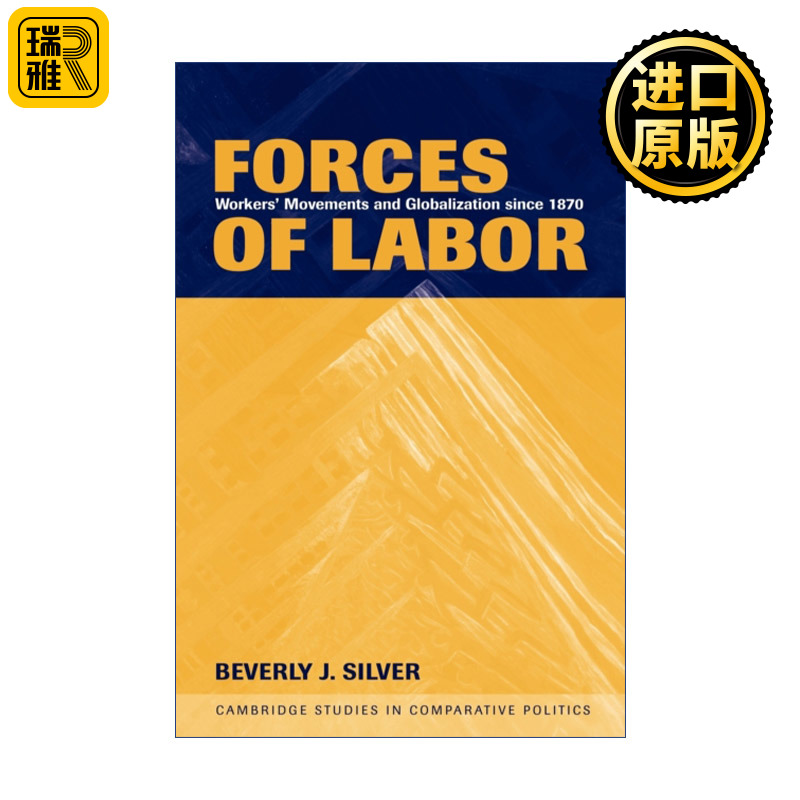 Forces of Labor 劳工的力量 1870年以来的工人运动与全球化 贝弗里·J.西尔弗