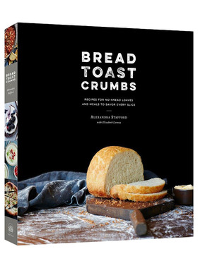 Bread Toast Crumbs 免揉面包食谱 精装烘焙指南 Alexandra Stafford
