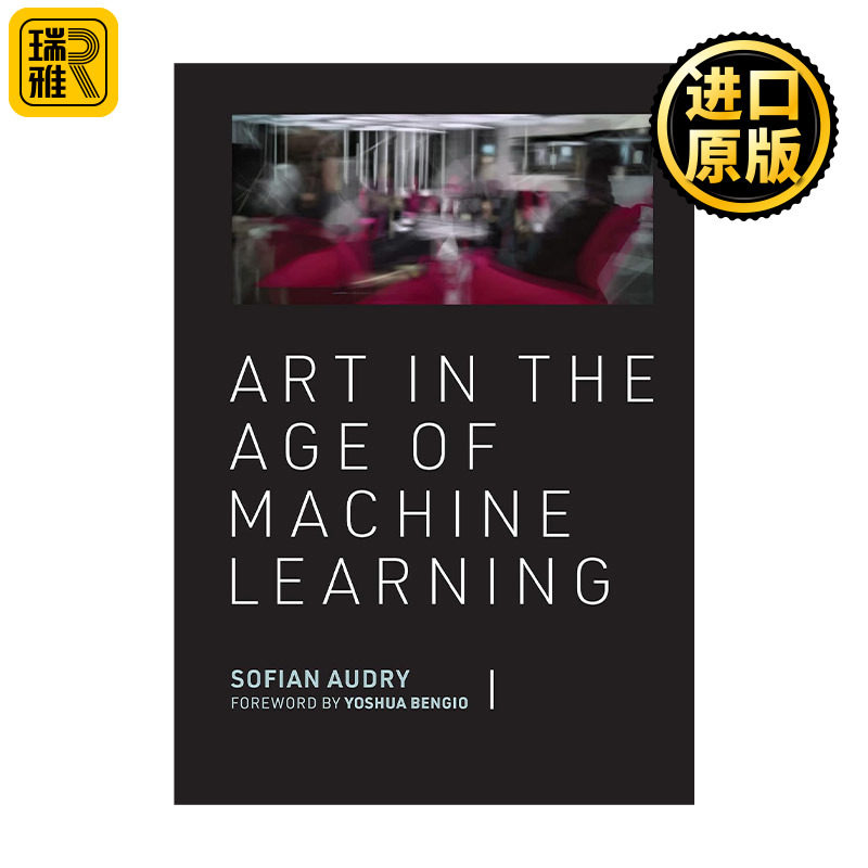 Art in the Age of Machine Learning (The MIT Press) 机器学习时代的艺术 新媒体 音乐 Sofian Audry 精装