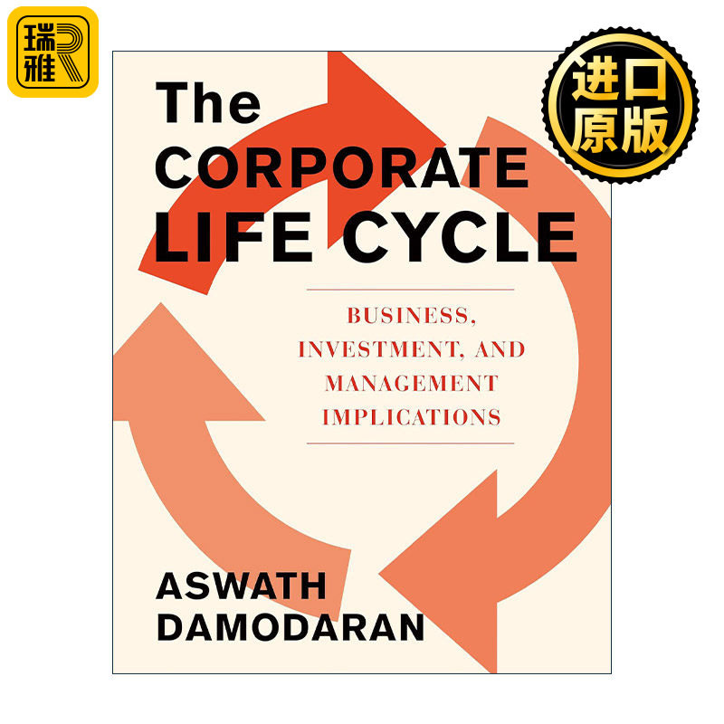 英文原版 The Corporate Life Cycle 公司生命周期 商业 投资和管理含义 故事与估值作者阿斯沃斯·达摩达兰 精装进口英语原版书籍