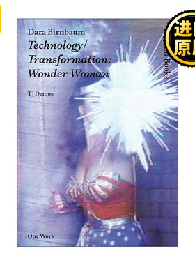 Dara Birnbaum 达拉·伯恩博姆 技术 转型 神奇女侠 艺术史 加州大学视觉文化教授T. J. Demos