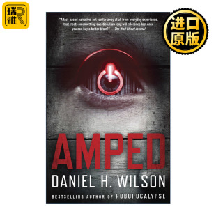 Amped 智能侵略 惊悚科幻小说 机器人启示录作者Daniel H. Wilson