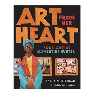 Her 书籍 进口英语原版 摩西奶奶 Art From 儿童传记精装 来自她内心 Heart 英文版 英文原版 艺术 绘本 黑人版