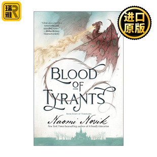 Blood of Tyrants (Temeraire 08) 龙船长 龙骑士系列8 暴君之血 无根之木作者 星云奖得主Naomi Novik