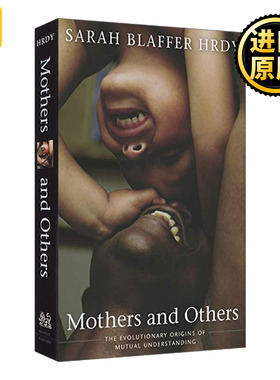 英文原版 Mothers and Others The Evolutionary Origins of Mutual Understanding母亲关怀 相互理解的进化起源 进口英语原版书籍