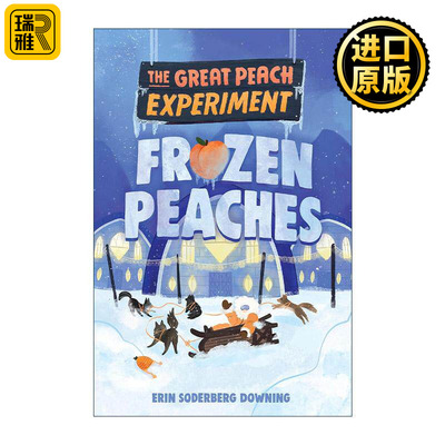 英文原版 The Great Peach Experiment 3 Frozen Peaches 伟大的桃子实验系列3 Erin Soderberg Downing 英文版 进口英语原版书籍